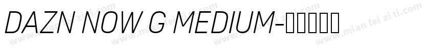DAZN NOW G MEDIUM字体转换